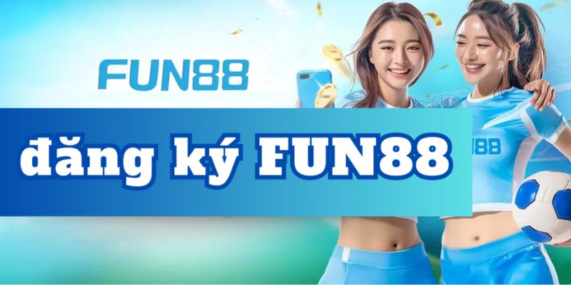 Fun88 Đăng Ký - Thông Tin Tổng Quan Hội Viên Nên Biết 1 Thông tin đôi nét về nhà cái khi vào fun88 đăng nhập