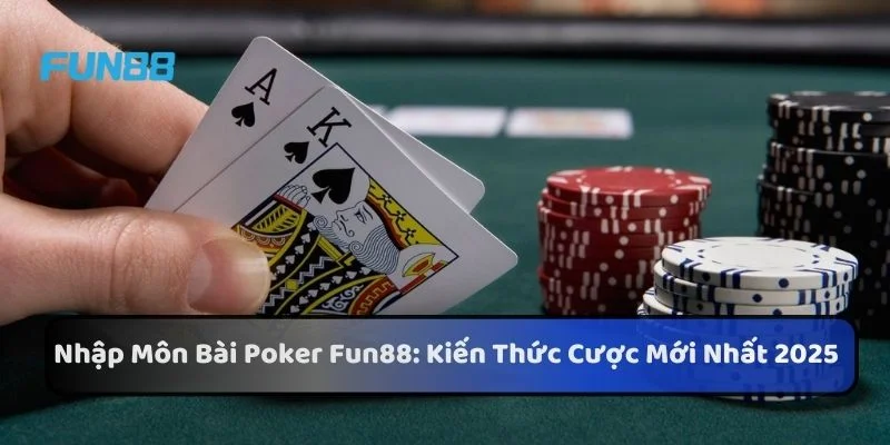 Nhập Môn Bài Poker Fun88: Kiến Thức Cược Mới Nhất 2025 1 https://processengineer.us.com/