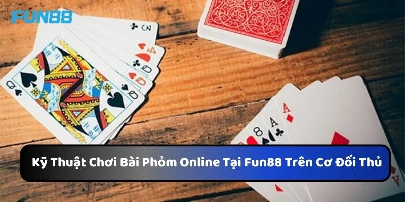 Kỹ Thuật Chơi Bài Phỏm Online Tại Fun88 Trên Cơ Đối Thủ 1 https://processengineer.us.com/