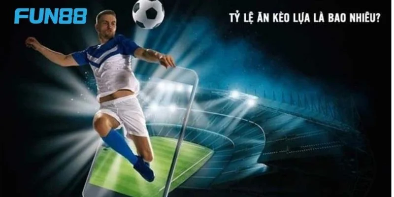 Kèo Lựa: Cách Chọn Kèo Đỉnh Cao Từ Cao Thủ Tại Fun88 3 Tỷ lệ ăn trong kèo lựa được tay chơi quan tâm.