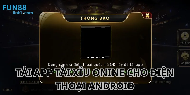 Download App Tài Xỉu về máy điều hành Android dễ dàng.