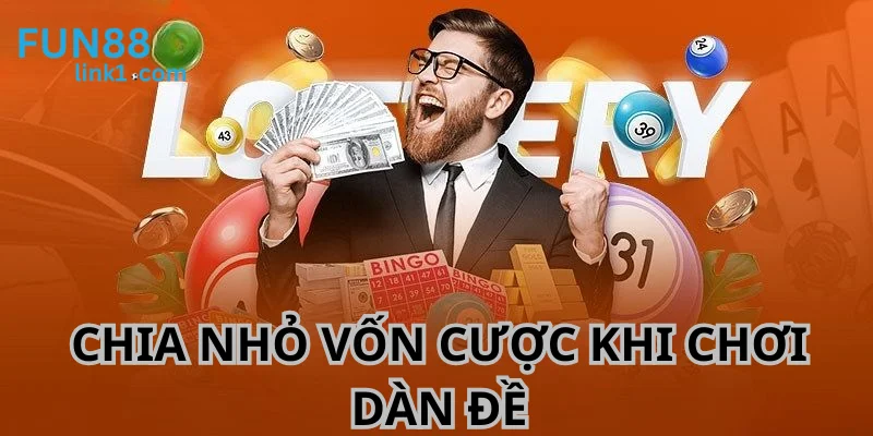 Dàn Đề 12 Số - Cách Bắt Dữ Liệu Bất Bại Cùng Fun88 4 Phân nhỏ vốn cược đang có để duy trì cuộc chơi được lâu dài.