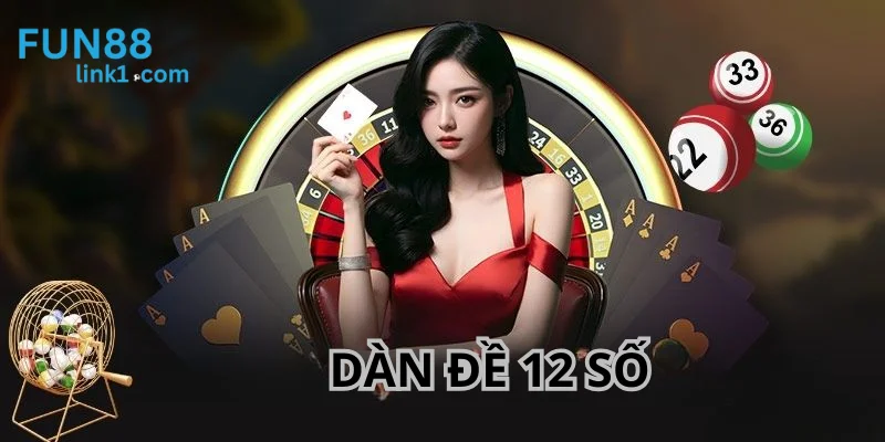 Dàn Đề 12 Số - Cách Bắt Dữ Liệu Bất Bại Cùng Fun88 1 Dàn Đề 12 Số - Cách Bắt Dữ Liệu Bất Bại Cùng Fun88