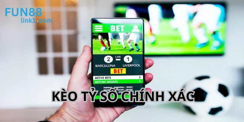 Kèo Tỷ Số Chính Xác - Dự Đoán Kết Quả Chuẩn Cùng Fun88 1 Kèo Tỷ Số Chính Xác - Dự Đoán Kết Quả Chuẩn Cùng Fun88