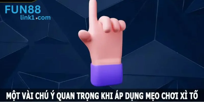 Người chơi nên áp dụng mẹo đánh xì tố một cách hợp lý.